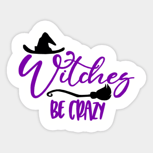 Witches be Crazy Sticker